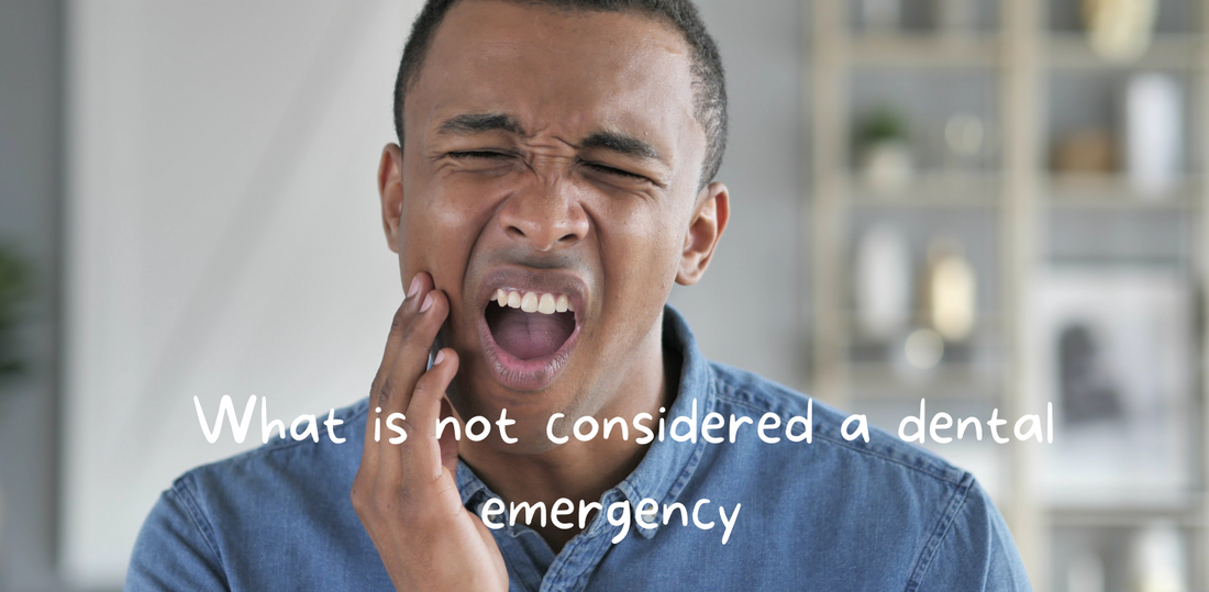 What is not considered a dental emergency